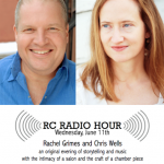 RC Radio Hour: Rachel Grimes & Chris Wells.  An evening of storytelling and music.
