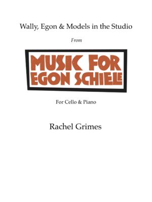 Music for Egon Schiele: Wally, Egon & Models in the Studio: for Cello + Piano - PDF Score + Parts