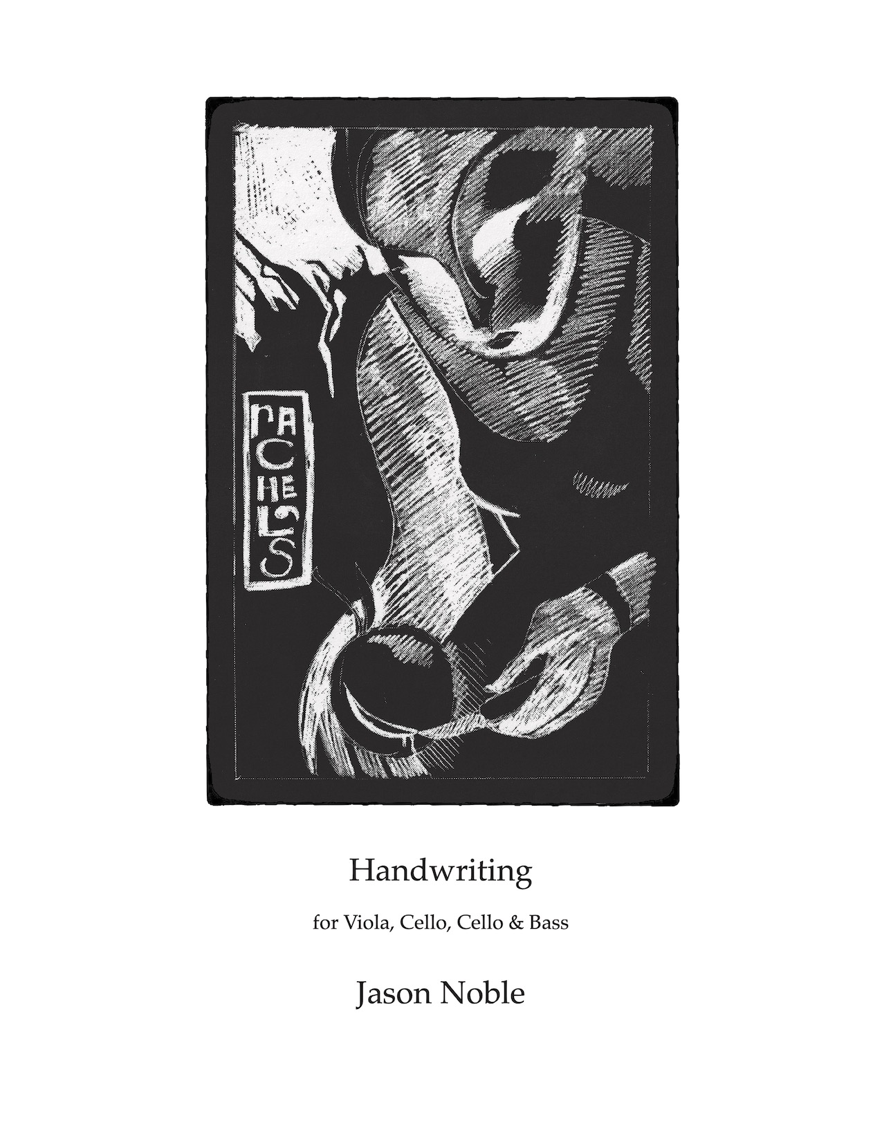 Rachel's: Handwriting by Jason Noble for Viola, Cello, Cello & Bass